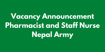 Vacancy Announcement Pharmacist and Staff Nurse Nepal Army