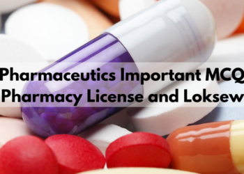Pharmaceutics Important MCQs for Pharmacy License and Loksewa 