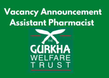 Vacancy Announcement Assistant Pharmacist Gurkha Welfare Trust Nepal
