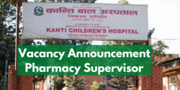 Vacancy Announcement Pharmacy Supervisor Kanti Children's Hospital