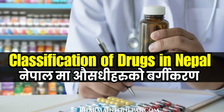 Classification of Drugs in Nepal
