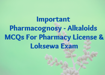 Pharmacognosy - Alkaloids MCQs For Pharmacy Exam