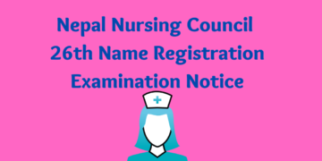 Nepal Nursing Council 26th Name Registration Examination Notice