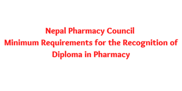 Nepal Pharmacy Council Minimum Requirements for the Recognition of Diploma in Pharmacy