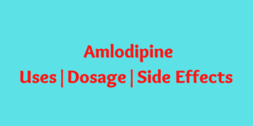 Amlodipine(Amlod): Uses, Dosage Side Effects 