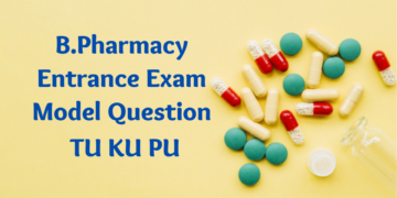 B.Pharmacy Entrance Exam Model Question TU KU PU
