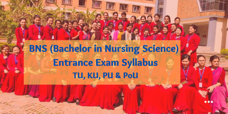 BNS (Bachelor in Nursing Science) Entrance Exam Syllabus