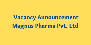 Vacancy Announcement Magnus Pharma Pvt. Ltd