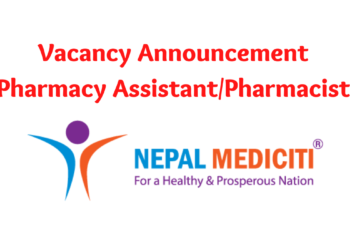 Vacancy Announcement Pharmacy Assistant/Pharmacist Nepal Mediciti
