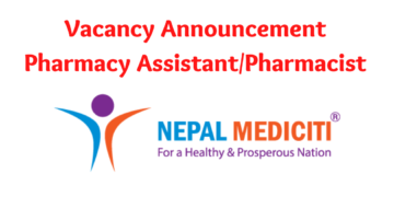 Vacancy Announcement Pharmacy Assistant/Pharmacist Nepal Mediciti
