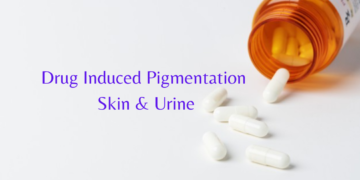 Drug Induced Pigmentation Skin and Urine