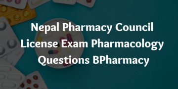 Nepal Pharmacy Council License Exam Pharmacology Questions BPharmacy