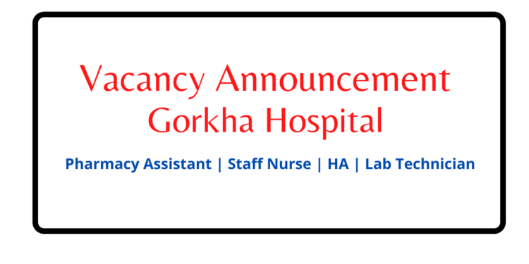 Vacancy Announcement Gorkha Hospital 