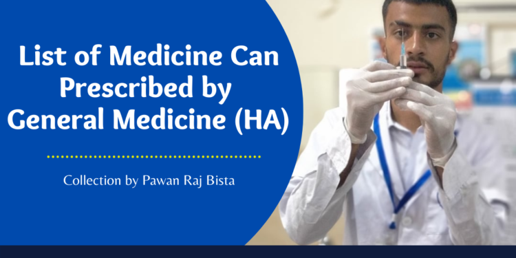 List of Medicine Can Prescribed by General Medicine (HA)