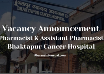 Vacancy Announcement Pharmacist and Assistant Pharmacist Bhaktapur Cancer Hospital 