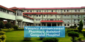 Vacancy Announcement for Pharmacy Assistant Gangalal Hospital