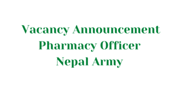Vacancy Announcement for Pharmacy Officer Nepal Army 