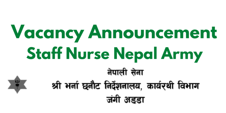 Vacancy Announcement for Staff Nurse Nepal Army 