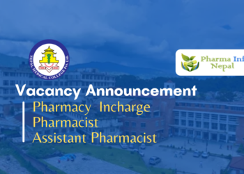 Vacancy Announcement for Pharmacist and Assistant Pharmacist Nepal Medical College