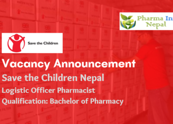 Vacancy Announcement for Logistic Officer Pharmacist at Save the Children Nepal