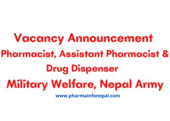 Vacancy Announcement for Pharmacist, Assistant Pharmacist and Drug Dispenser at Nepal Army