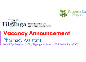 Vacancy Announcement for Pharmacy Assistant Tilganga Institute of Ophthalmology