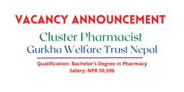 Vacancy Announcement for Cluster Pharmacist at Gurkha Welfare Trust Nepal