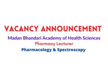 Vacancy Announcement Madan Bhandari Academy of Health Sciences Pharmacy Lecturer Pharmacology & Spectroscopy