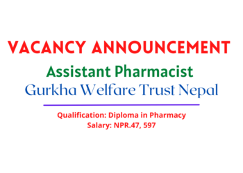 Vacancy Announcement for Assistant Pharmacist at Gurkha Welfare Trust Nepal