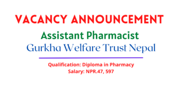 Vacancy Announcement for Assistant Pharmacist at Gurkha Welfare Trust Nepal