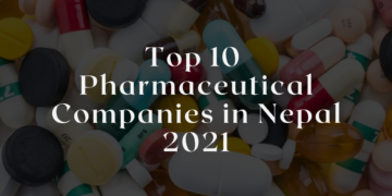 Top 10 Pharmaceutical Companies in Nepal 2021