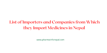 List of Importers and Companies from Which they Import Medicines in Nepal