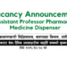 Vacancy Announcement Assistant Professor Pharmacy and Medicine Dispenser 