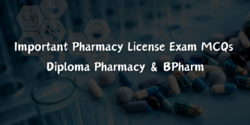 Important Pharmacy License Exam MCQs For Diploma Pharmacy and Bachelor of Pharmacy 