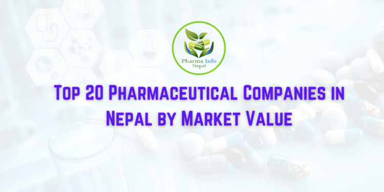 Top 20 Pharmaceutical Companies in Nepal by Market Value