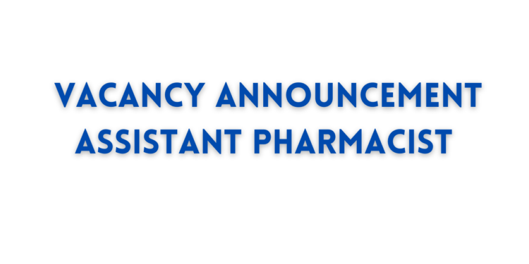 Vacancy Announcement Assistant Pharmacist  