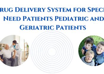 Drug Delivery System for Special Need Patients Pediatric and Geriatric Patients 