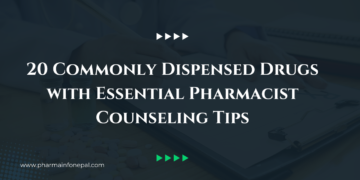 Top 20 Commonly Dispensed Drugs with Essential Pharmacist Counseling Tips