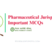 Pharmaceutical Jurisprudence Important MCQs for Pharmacy License and Loksewa Exam