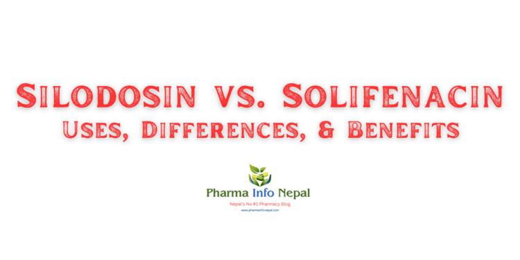 Silodosin vs. Solifenacin: Uses, Differences, and Benefits