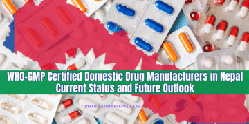 WHO-GMP Certified Domestic Drug Manufacturers in Nepal: Current Status and Future Outlook