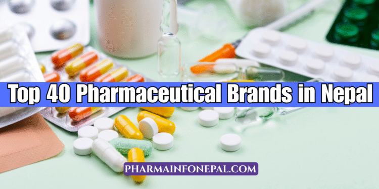Top 40 Pharmaceutical Brands in Nepal