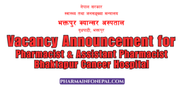 Vacancy Announcement for Pharmacist and Assistant Pharmacist at Bhaktapur Cancer Hospital