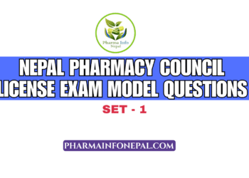 Nepal Pharmacy Council License Exam Model Question Set - 1