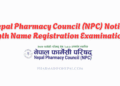 Nepal Pharmacy Council (NPC) Notice 29th Name Registration Examination