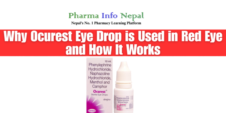 Why Ocurest Eye Drop is Used in Red Eye and How It Works
