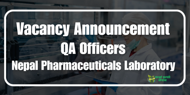 Vacancy Announcement QA Officers Nepal Pharmaceuticals Laboratory 
