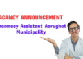Vacancy Announcement Pharmacy Assistant Aarughat Municipality