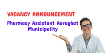 Vacancy Announcement Pharmacy Assistant Aarughat Municipality