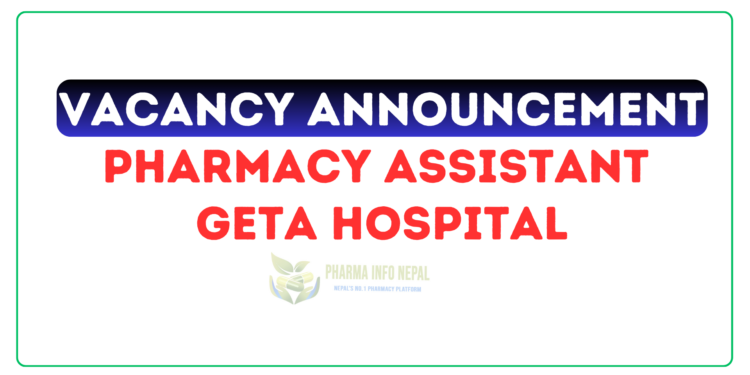 Vacancy Announcement Pharmacy Assistant at Geta Hospital